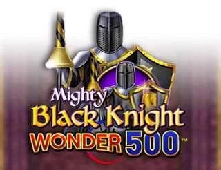 Mighty Black Knight Wonder 500 Bodog